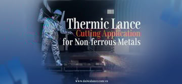 Thermic Lance Cutting Application for Non-ferrous Metals