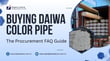 Buying Daiwa Color Pipe: Frequently Asked Questions from Procurement Teams