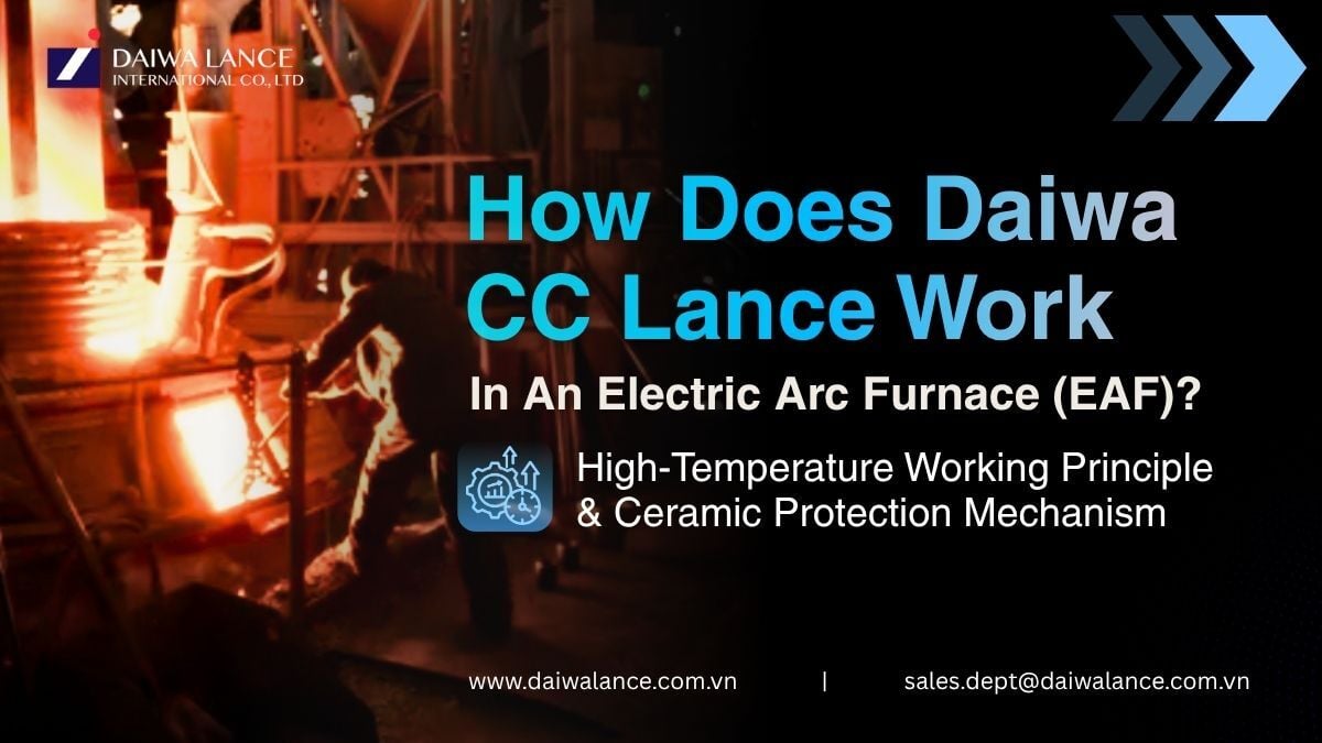 how-does-daiwa-cc-lance-work-in-an-electric-arc-furnace-eaf