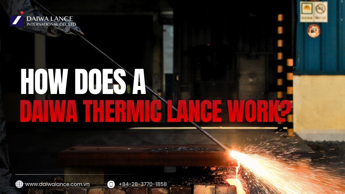 How Does a Thermic Lance Work? Mechanism Explained