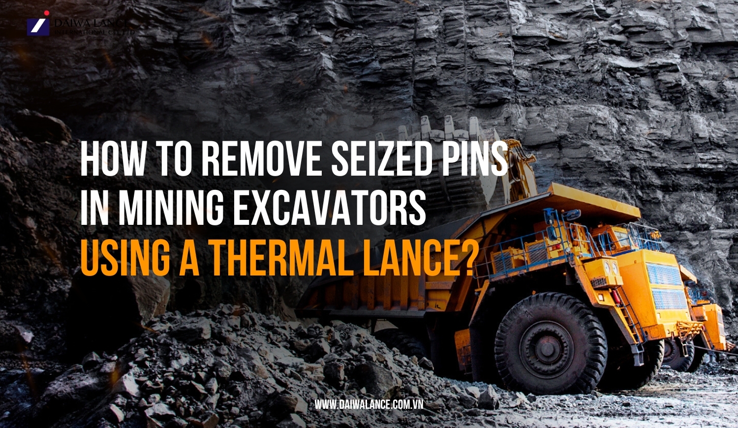 How to Remove Seized Pins in Mining Excavators using a Thermal Lance?