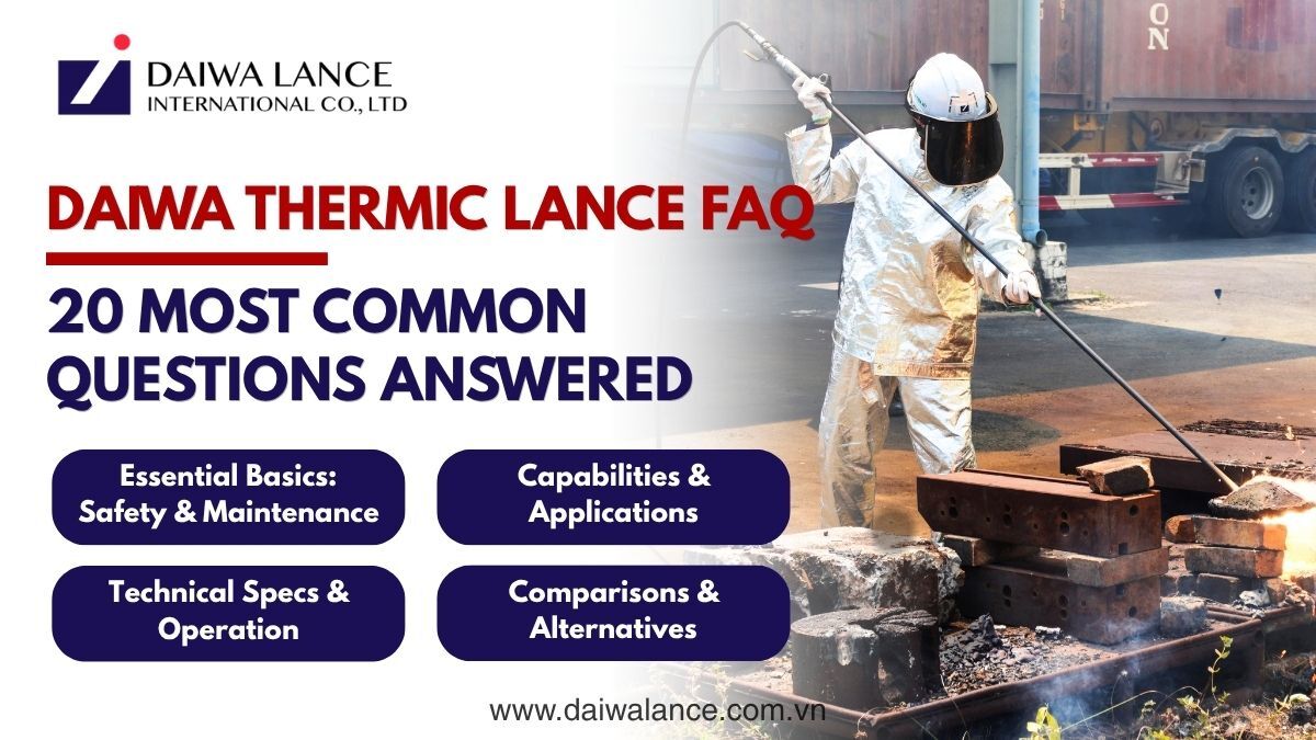 Thermic Lance FAQ: 20 Most Common Questions Answered