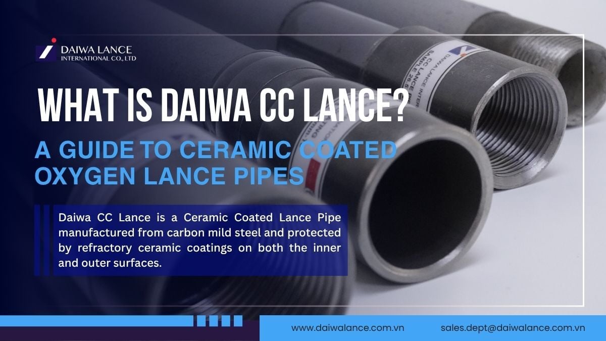 What Is Daiwa CC Lance? A Guide to Ceramic Coated Oxygen Lance Pipes